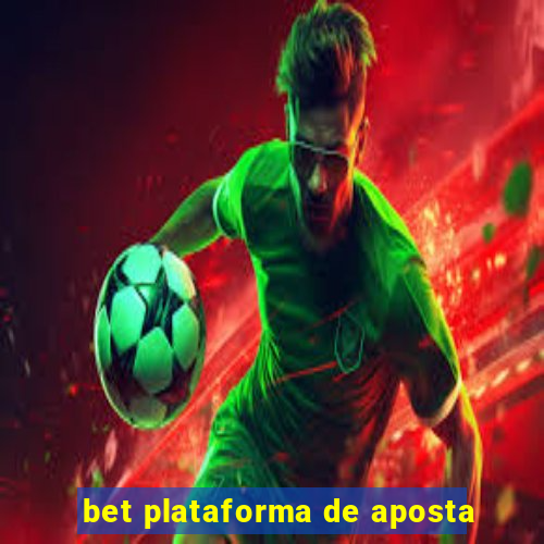 bet plataforma de aposta